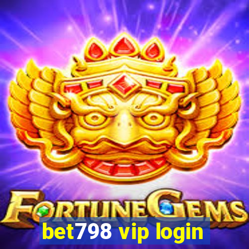 bet798 vip login